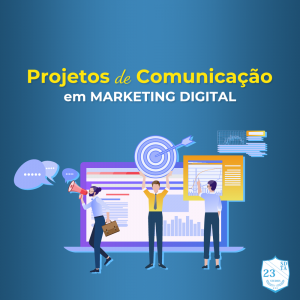 Projetos de comunicação em marketing digital