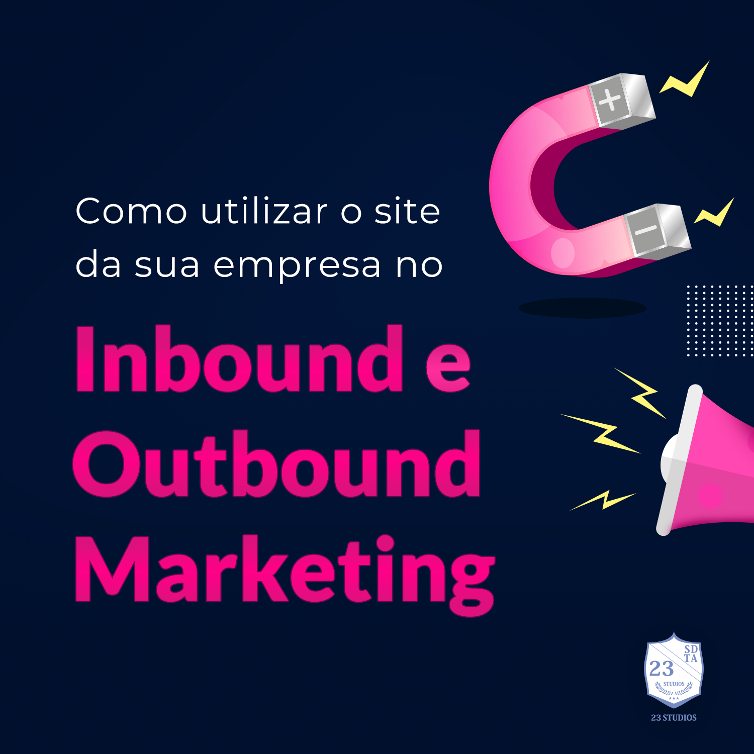 Como utilizar o site da sua empresa no Inbound e Outbound Marketing